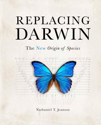 Replacing Darwin By Jeanson Nathaniel T (Hardback) 9781683440758