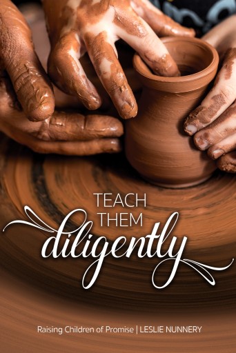 Teach Them Diligently By Nunnery Leslie (Paperback) 9781683441137