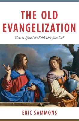 Old Evangelization How to Spr By Sammons Eric (Paperback)