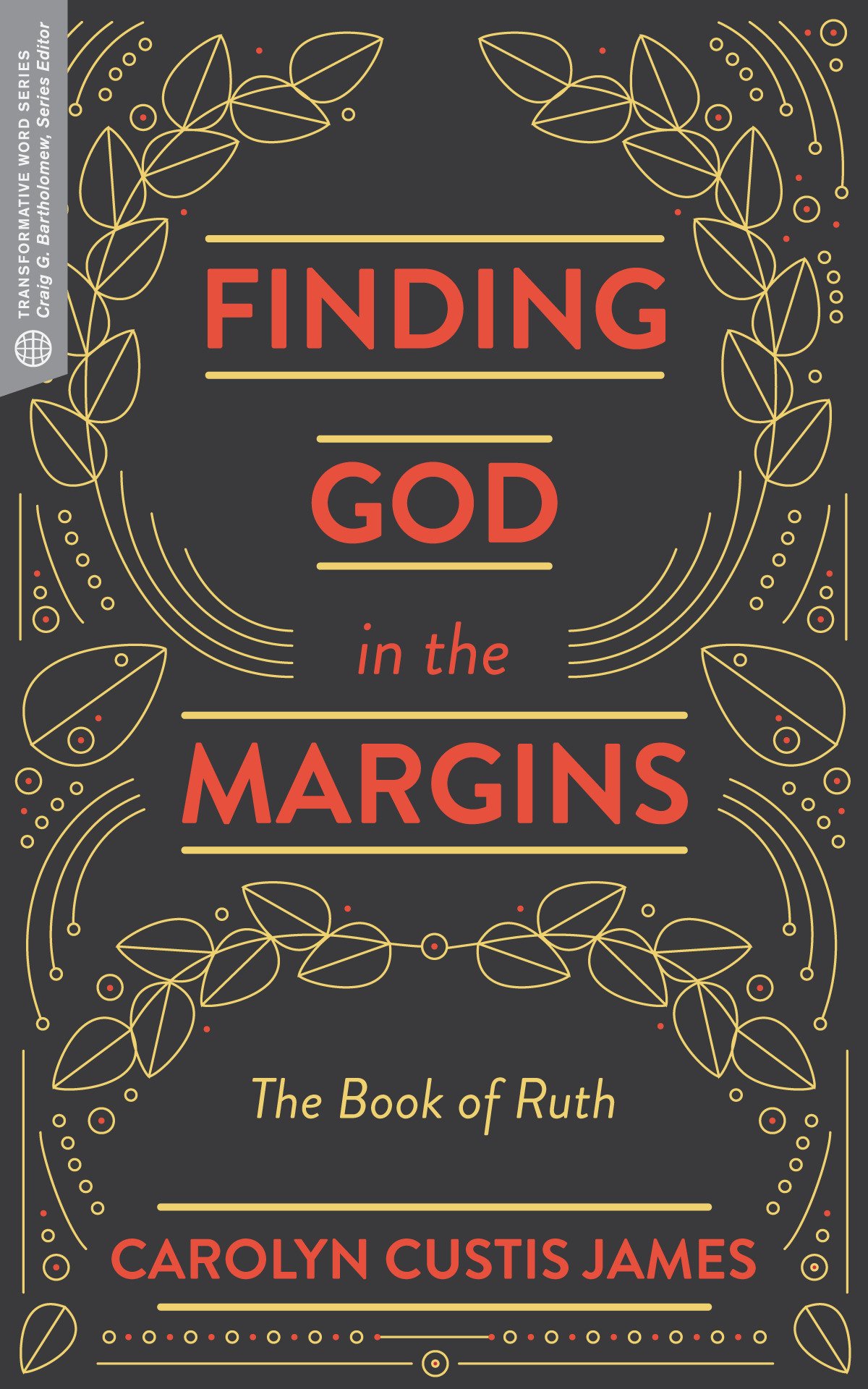 Finding God in the Margins The Book of Ruth By Custis James Carolyn