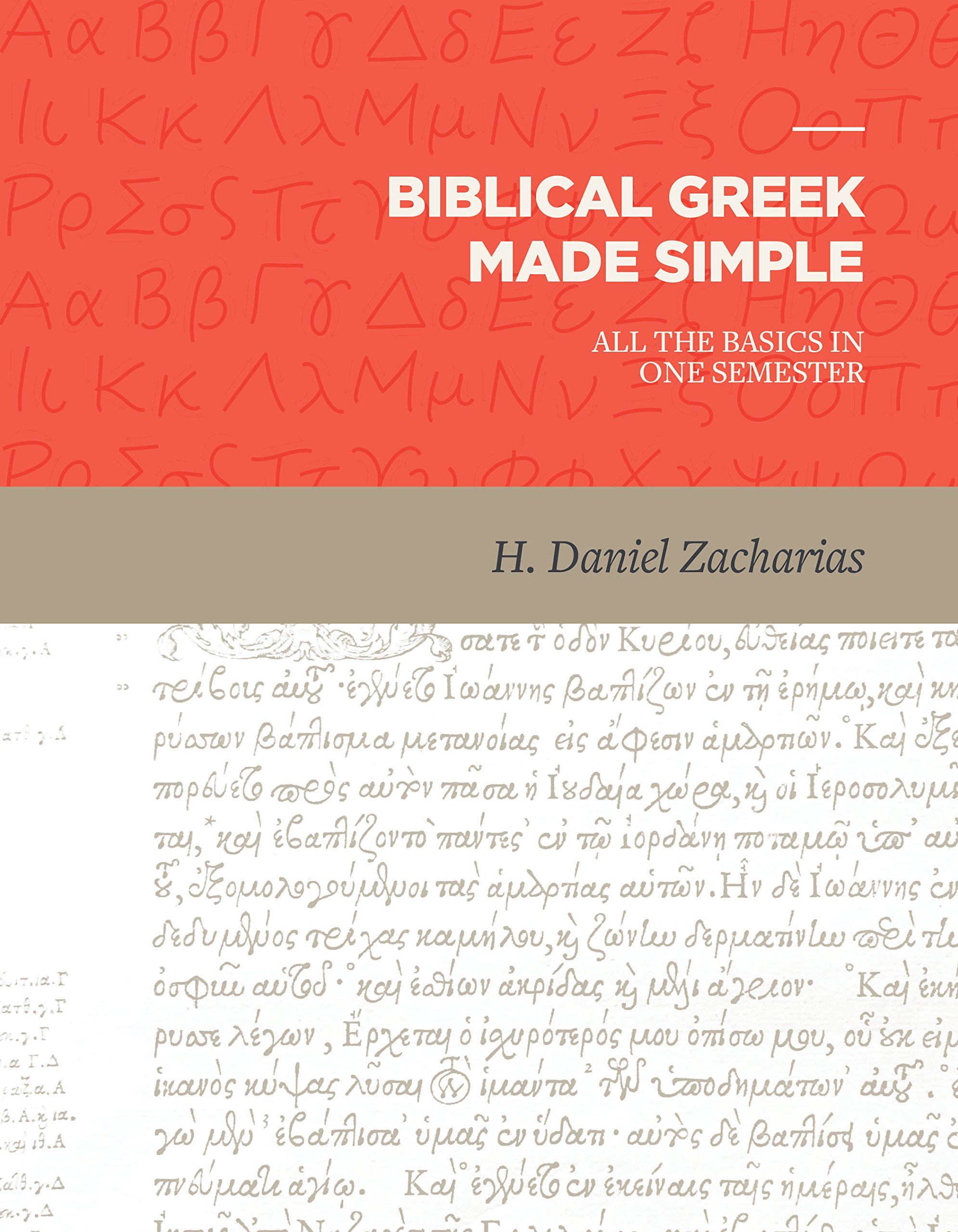 Biblical Greek Made Simple All the Basics in One Semester (Hardback)