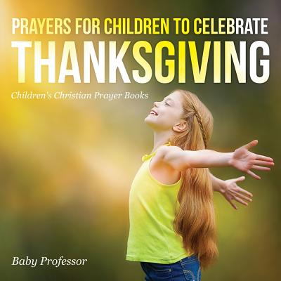 Prayers for Children to Celebrate Thanksgiving - Children's Christian