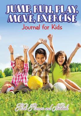 Jump Run Play Move Exercise Journal For Kids