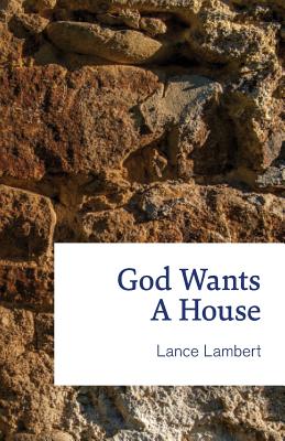 God Wants a House By Lance Lambert (Paperback) 9781683890157