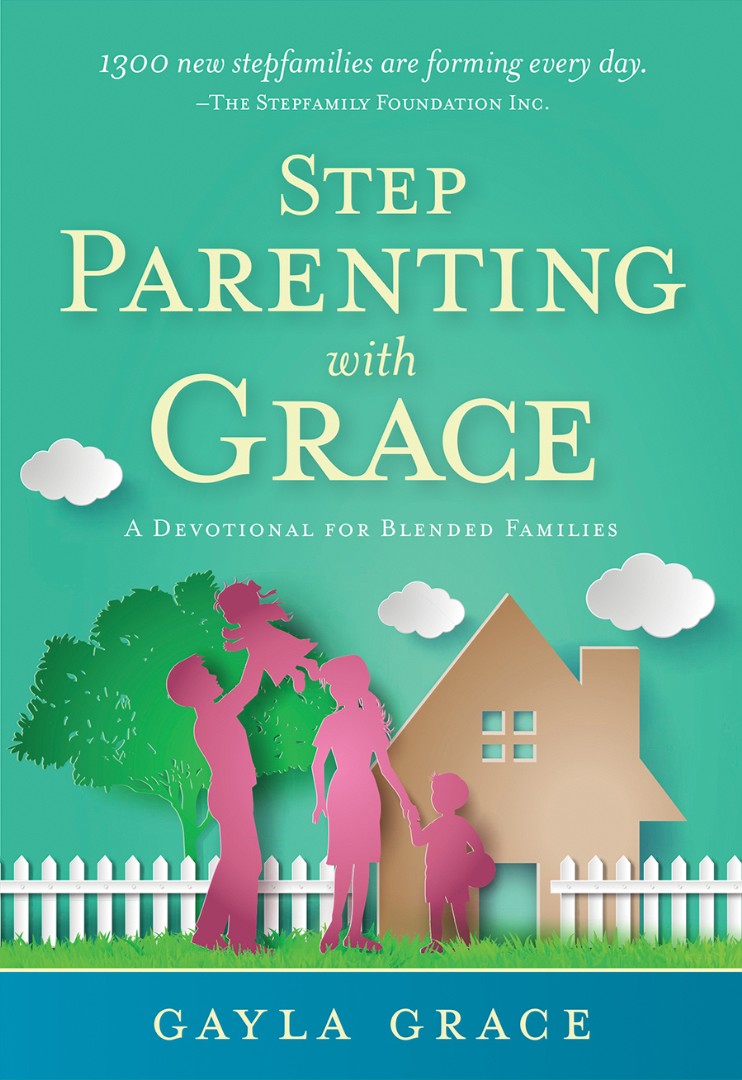 Stepparenting with Grace A Devotional for Blended Families (Paperback)