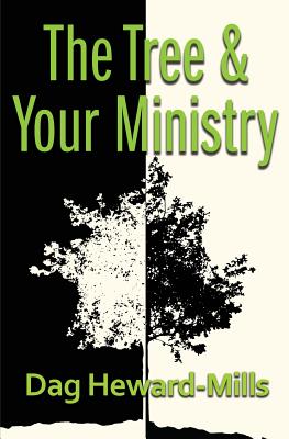 The Tree and Your Ministry By Dag Heward-mills (Paperback)