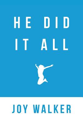 He Did It All By Joy Walker (Paperback) 9781684096107