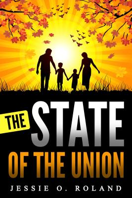 The State of the Union By Jessie O Roland (Paperback) 9781684110483