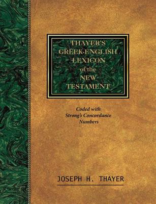 Thayer's Greek-English Lexicon of the New Testament Coded With the Nu