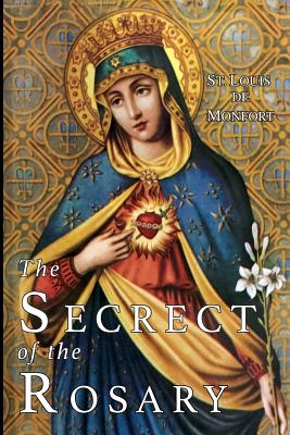 The Secret of the Rosary By St Louis de Monfort (Paperback)