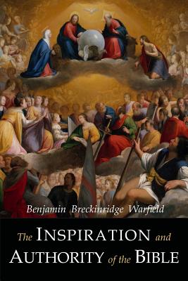 The Inspiration and Authority of the Bible (Paperback) 9781684221929