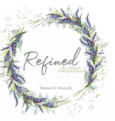 Refined: Be a Woman Changed by Jesus