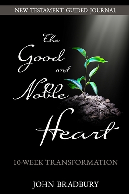 ISBN 9781695855038 product image for Good & Noble Heart 10-Week Transformation By Bradbury John | upcitemdb.com