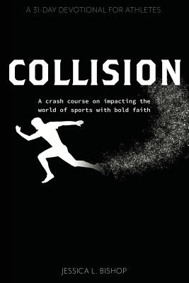 Collision A crash course on impacting the world of sports with bold f