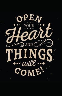 Open Your Heart and Things Will Come By Journals Myfreedom (Paperback)