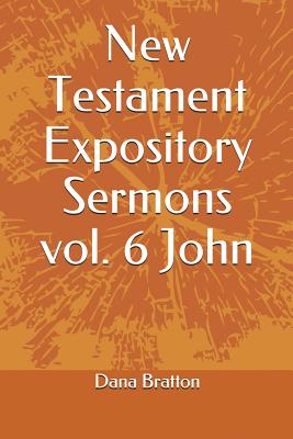 New Testament Expository Sermons vol 6 John