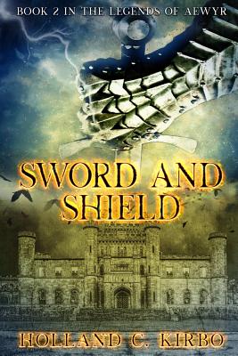 Sword and Shield By Kirbo Holland C (Paperback) 9781719825078