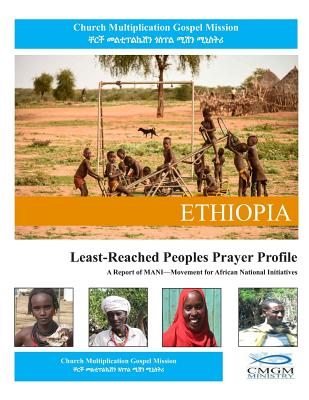 Ethiopia Least-Reached Peoples Prayer Profile By Tsemru Mezgebu