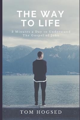 The Way to Life 3 Minutes a Day to Understand the Gospel of John