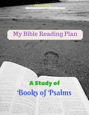 My Bible Reading Plan A Study of Book of Psalms