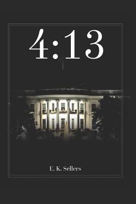 4 13 By Sellers E K (Paperback) 9781723792977