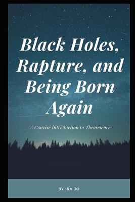 Black Holes Rapture and Being Born Again A Concise Introduction to