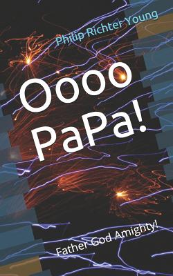 Oooo Papa By Young Philip Richter (Paperback) 9781723929335