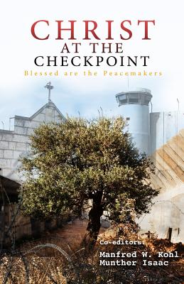 Christ at the Checkpoint Blessed Are the Peacemakers (Paperback)