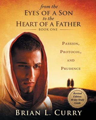 From the Eyes of a Son to the Heart of a Father Revised Edition 40 D