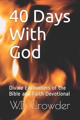 40 Days with God Divine Encounters of the Bible and Faith Devotional