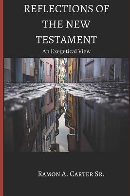 Reflections of The New Testament An Exegetical View