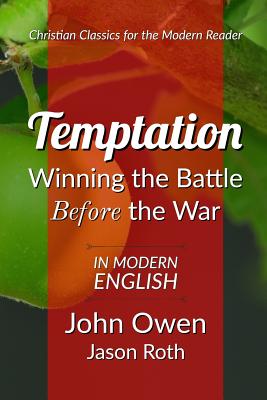 Temptation Winning the Battle Before the War In Modern English