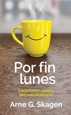 Por fin lunes Evangelizaci By Arne Skagen (Paperback) 9781732196407