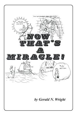 Now That's A Miracle By Gerald N Wright (Paperback) 9781732247161