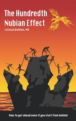 The Hundredth Nubian Effect How to Get Ahead Even If You Start from B