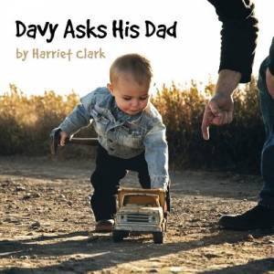 Davy Asks His Dad By Harriet Clark (Paperback) 9781770979772