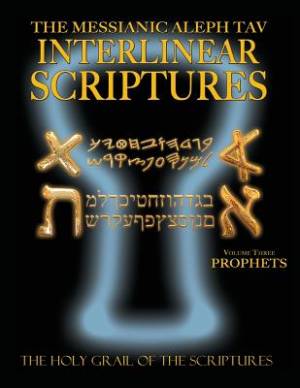 Messianic Aleph Tav Interlinear Scriptures Volume Three the Prophets