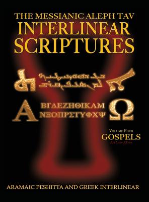 Messianic Aleph Tav Interlinear Scriptures MATIS Volume Four the Gos