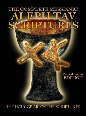 The Complete Messianic Aleph Tav Scriptures Paleo-Hebrew Large Print E