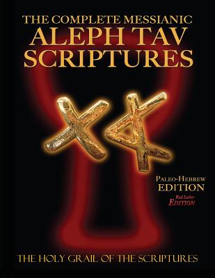 The Complete Messianic Aleph Tav Scriptures Paleo-Hebrew Large Print R