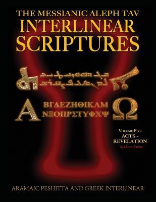 Messianic Aleph Tav Interlinear Scriptures MATIS Volume Five Acts-Re