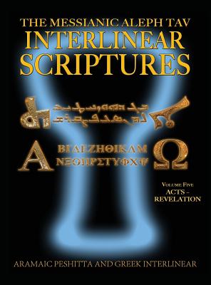 Messianic Aleph Tav Interlinear Scriptures MATIS Volume Five Acts-Re