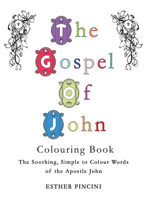 The Gospel of John Colouring Book The Soothing Simple to Colour Word