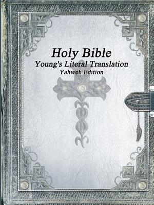 Holy Bible Young's Literal Translation Yahweh Edition By Various