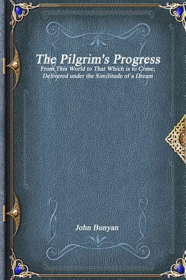 The Pilgrim's Progress By John Bunyan (Paperback) 9781773561028