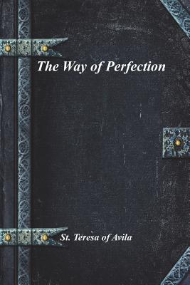 The Way of Perfection By St Teresa Of Avila (Paperback) 9781773562469