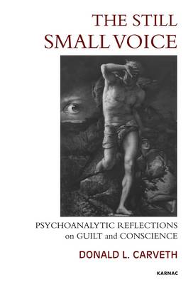 The Still Small Voice Psychoanalytic Reflections on Guilt and Conscie