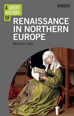 A Short History of the Renaissance in Northern Europe (Hardback)