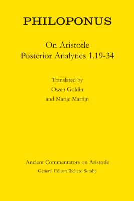 Philoponus On Aristotle Posterior Analytics 1 19-34 By Goldin Owen