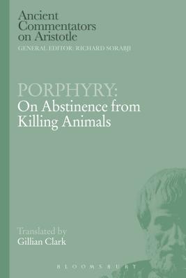 Porphyry On Abstinence from Killing Animals By Clarke G (Paperback)